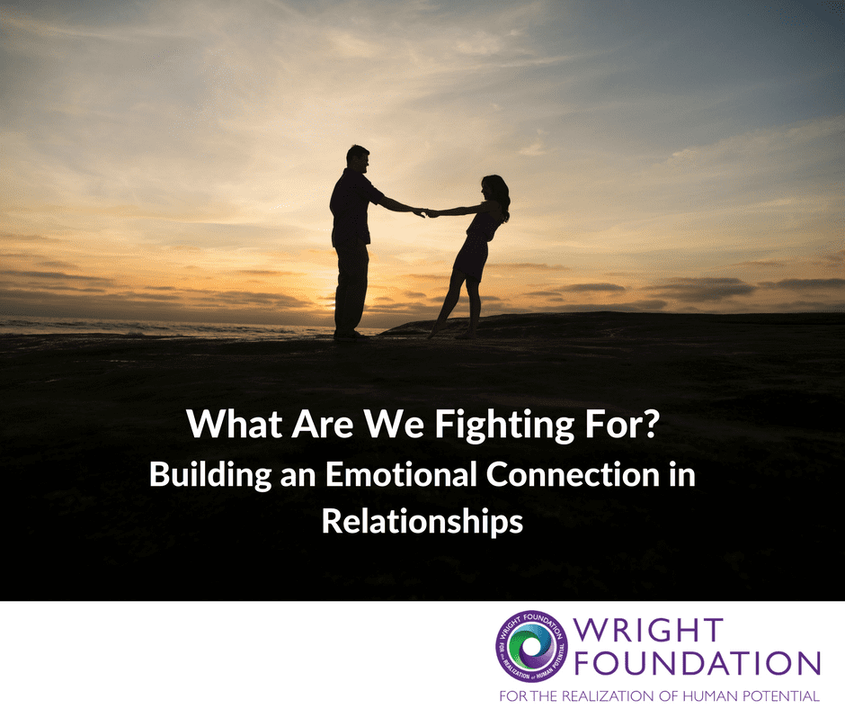 Building an Emotional Connection in Our Relationships Wright Foundation