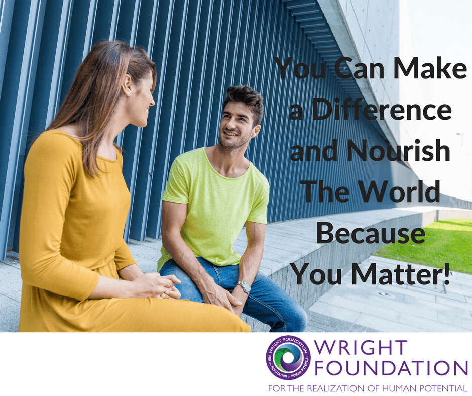 The world is in need of much nourishment now, and you CAN make a difference. Reach out, engage, and touch the lives around here - here's how.