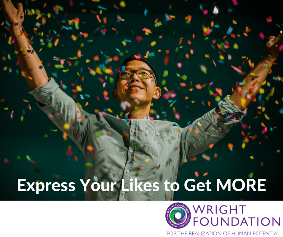 Express yourself and your likes and see how you can get more out of life. 