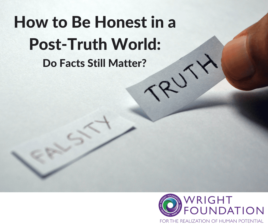 Do facts still matter? Yes they do, and you can learn how to be honest in a post-truth world. 