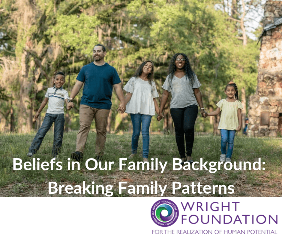 Wondering how to break the patterns set in your family background? Explore where those beliefs originated. 