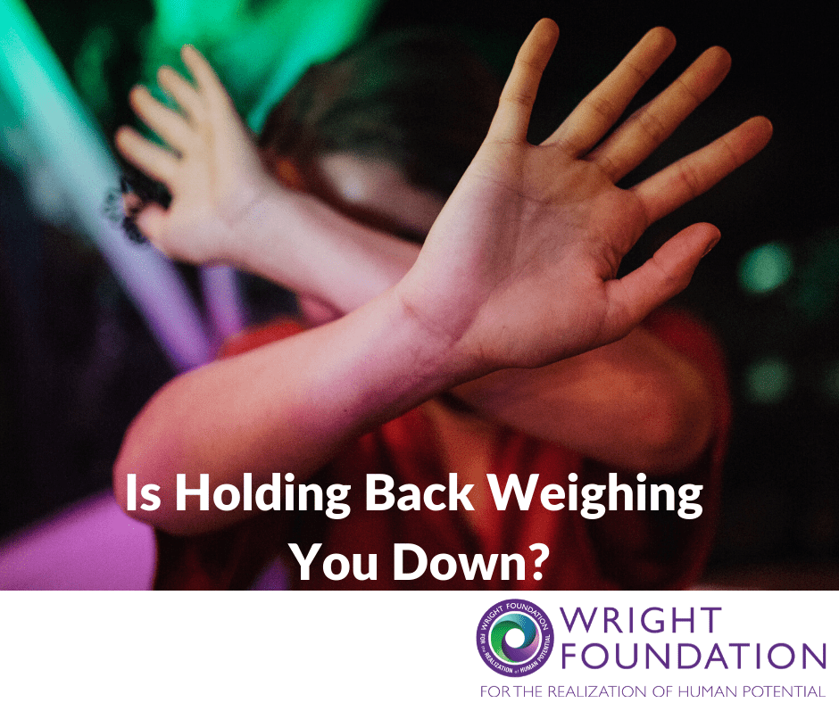 is holding back weighing you down wright foundation is holding back weighing you down