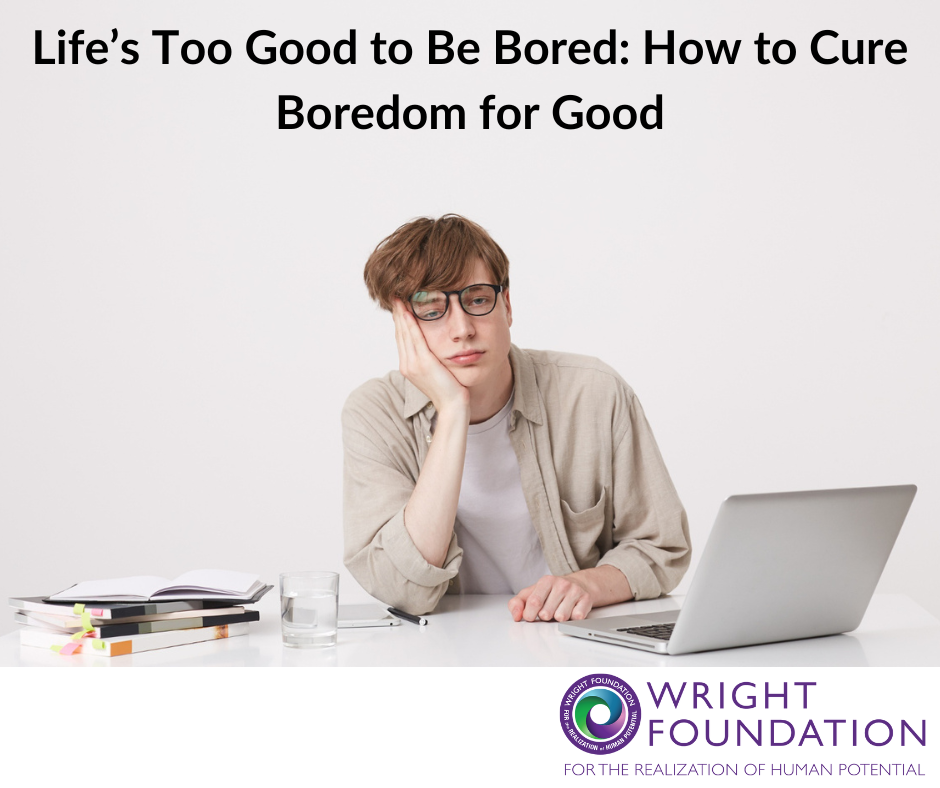Do you ever feel bored with life? Boredom and work or home isn’t uncommon. But when you forget how truly good life can be, it’s time to learn how to cure boredom for good.